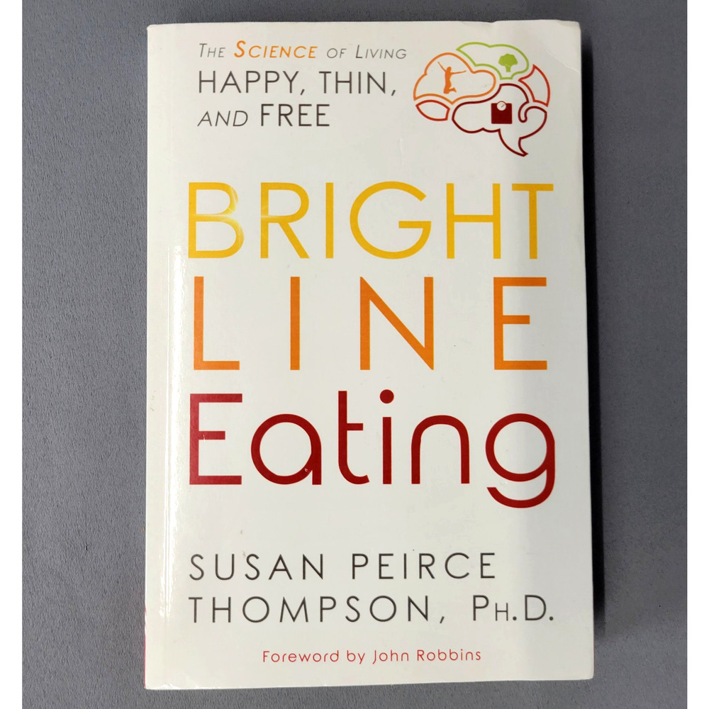 Bright‎ Line Eating Book by Susan Peirce Thomas PhD 1st Edition Paperback 2017
